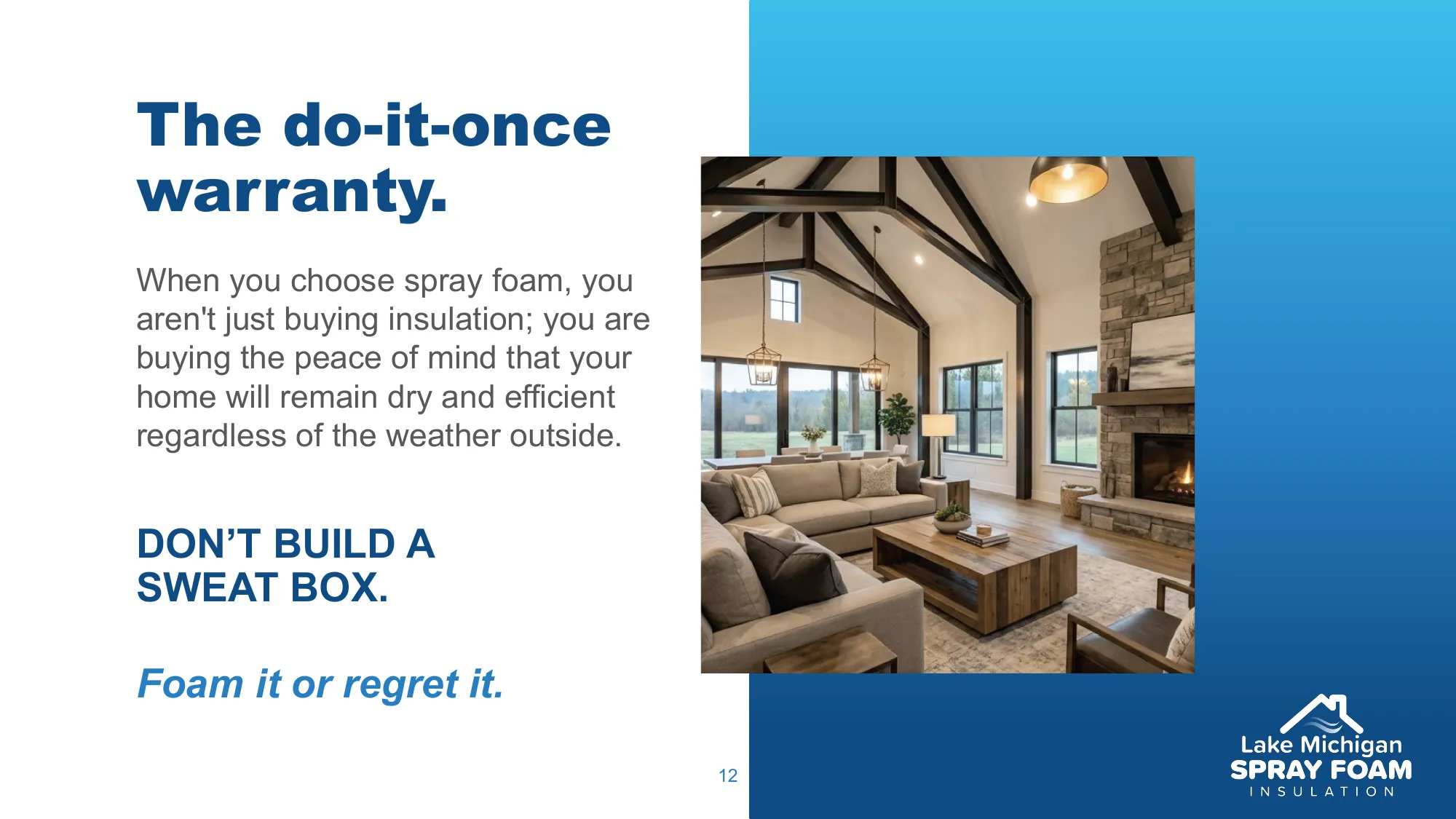 Do-it-once warranty - spray foam insulation peace of mind guarantee